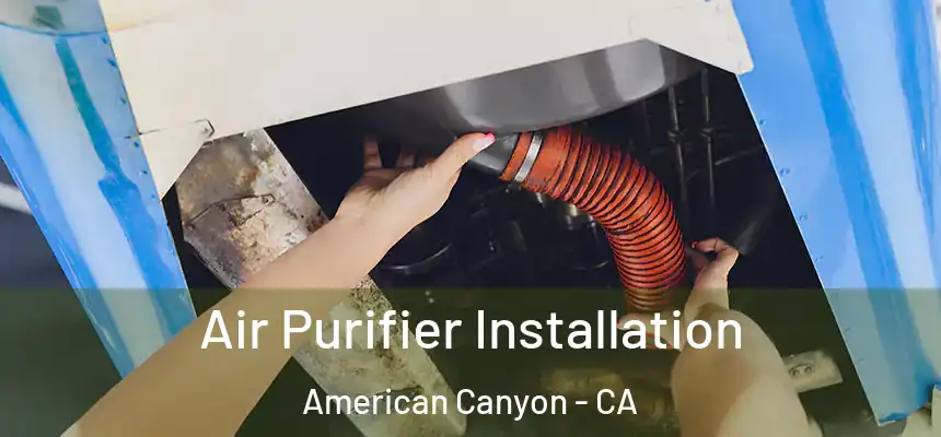  Air Purifier Installation American Canyon - CA