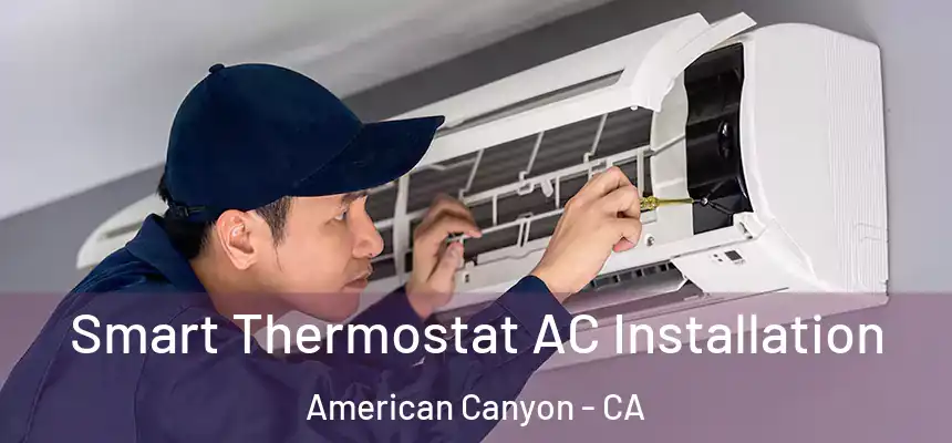  Smart Thermostat AC Installation American Canyon - CA